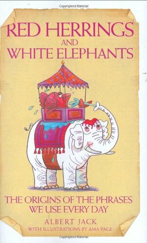 Red Herrings and White Elephants by Albert Jack