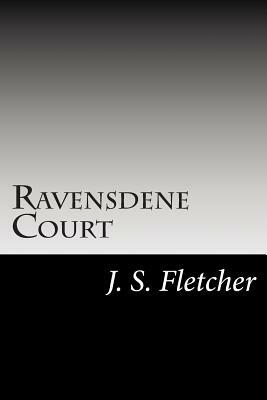 Ravensdene Court by J. S. Fletcher