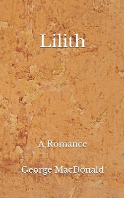 Lilith: (Aberdeen Classics Collection) A Romance by George MacDonald