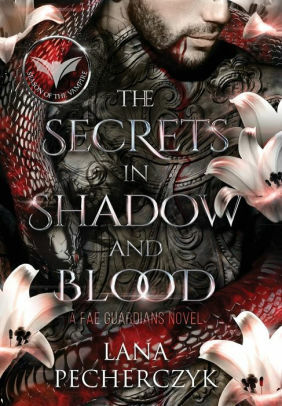 The Secrets in Shadow and Blood by Lana Pecherczyk