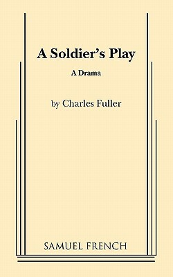 A Soldier's Play by Charles Fuller