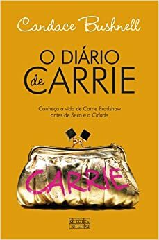 O Diário de Carrie by Candace Bushnell