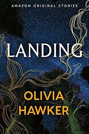 Landing by Olivia Hawker