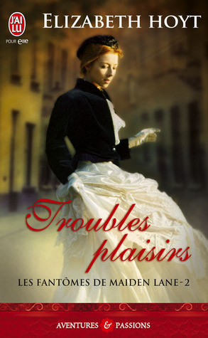 Troubles plaisirs by Elizabeth Hoyt