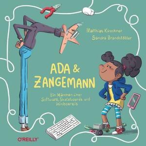 Ada und Zangemann: Ein Märchen über Software, Skateboards und Himbeereis by Matthias Kirschner