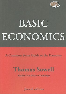 Basic Economics: A Common Sense Guide to the Economy by Thomas Sowell