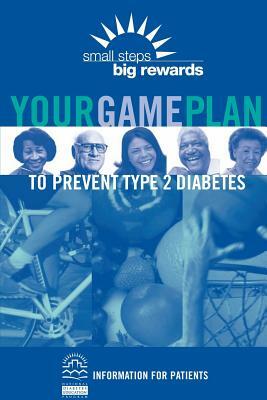 Your Game Plan to Prevent Type 2 Diabetes by U. S. Department of Heal Human Services, National Institutes of Health, Centers For And Prevention