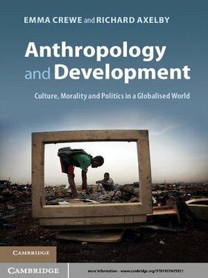 Anthropology and Development by Richard Axelby, Emma Crewe