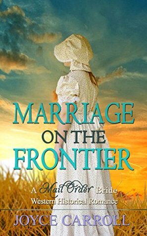 Marriage on the Frontier by Joyce Carroll