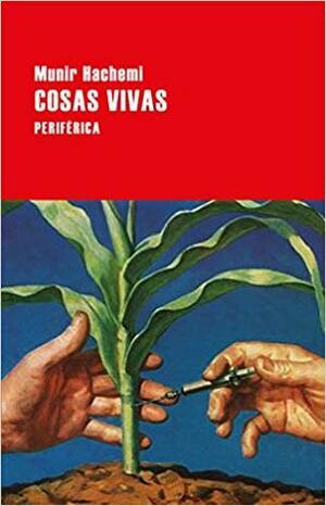 Cosas vivas by Munir Hachemi