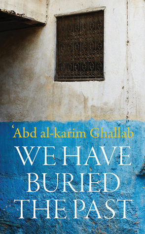 We Have Buried the Past by Roger Allen, Abdelkrim Ghallab