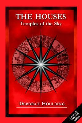 The Houses - Temples of the Sky by Deborah Houlding