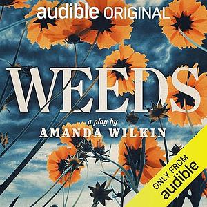 Weeds by Amanda Wilkin