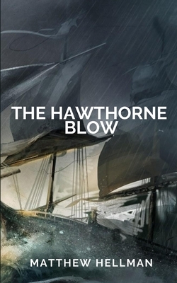The Hawthorne Blow by Matthew Hellman