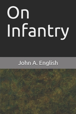 On Infantry by John a. English