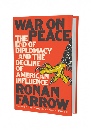 War on Peace by Ronan Farrow