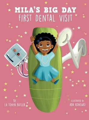 Mila's Big Day: First Dental Visit by Latonya Butler