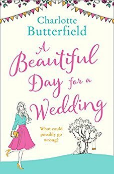 A Beautiful Day for a Wedding by Charlotte Butterfield