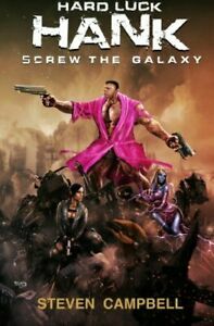 Screw the Galaxy by Steven Campbell