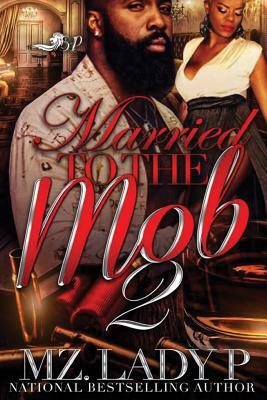 Married to the Mob 2 by Mz. Lady P