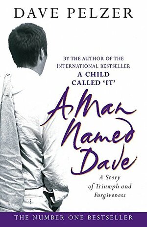 A Man Named Dave by Dave Pelzer