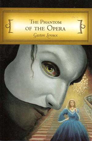 The Phantom of the Opera by Gaston Leroux