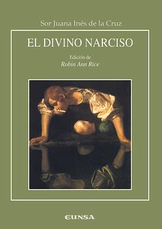 El divino Narciso by Robin Ann Rice