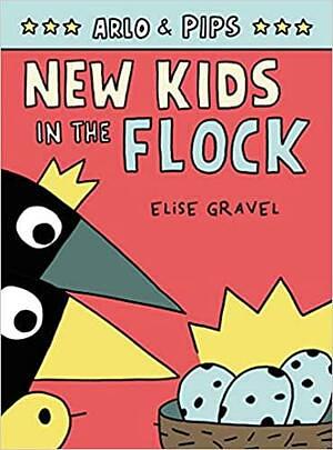 New Kids in the Flock by Elise Gravel