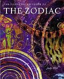 The Illustrated Guide to the Zodiac by Judy Hall