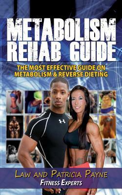 Metabolism Rehab by Patricia Payne, Law Payne
