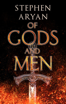 Of Gods and Men by Stephen Aryan, Matt Addis