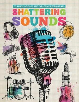 Shattering Sounds by Michael Clark