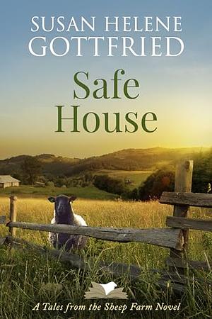 Safe House by Susan Helene Gottfried