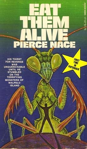 Eat Them Alive by Pierce Nace