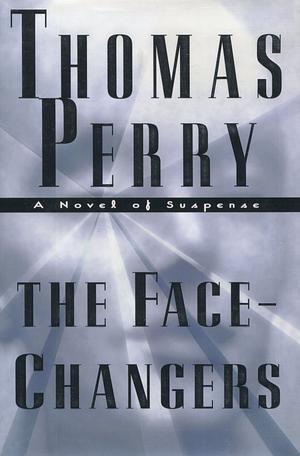 The Face-Changers by Thomas Perry