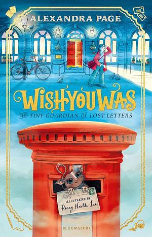 Wishyouwas: The tiny guardian of lost letters by Alexandra Page, Penny Neville-Lee