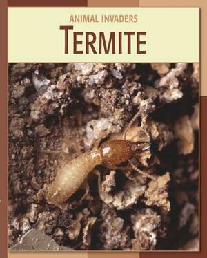 Termite by Barbara A. Somervill, Susan Heinrichs Gray