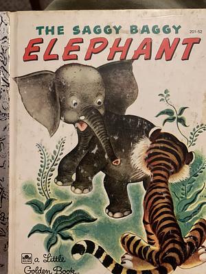 The Saggy Baggy Elephant by Kathryn Jackson, Byron Jackson, Gustav Tenggren