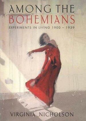 Among the Bohemians: Experiments in Living 1900–1939 by Virginia Nicholson