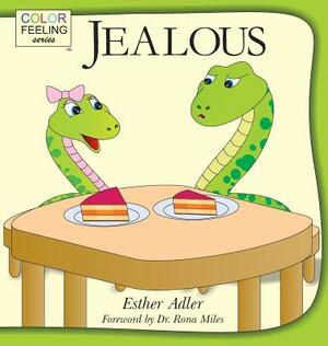 Jealous: Helping Children Cope With Jealousy by Esther Adler