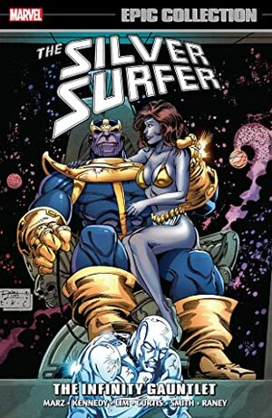 Silver Surfer Epic Collection Vol. 7: The Infinity Gauntlet by Gavin Curtis, Tom Raney, Todd Smith, Ron Marz, Susan Kennedy, Steve Carr, Ron Lim