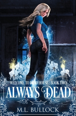 Always Dead by M. L. Bullock