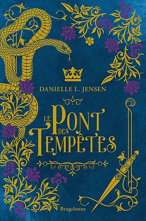 Le Pont des tempêtes T1 by Danielle L. Jensen