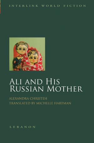 Ali and His Russian Mother by Alexandra Chreiteh, Michelle Hartman