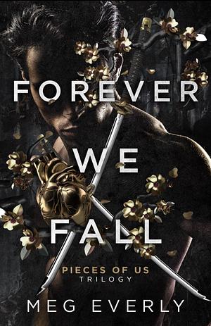 Forever We Fall: A Dark MM Romance by Meg Everly