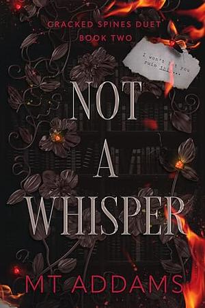 Not A Whisper by M.T. Addams