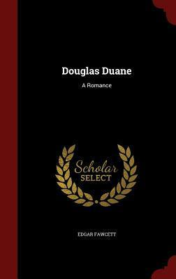 Douglas Duane: A Romance by Edgar Fawcett