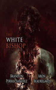 The White Bishop by Aron Beauregard, Brandon Perras-Sanchez