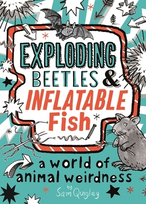 Exploding Beetles and Inflatable Fish by Tracey Turner