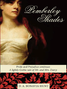 Pemberley Shades by D.A. Bonavia-Hunt